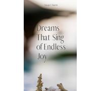 Dreams That Sing of Endless Joy