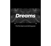 Dreams The First Step To Something Great: A Motivational Journal for Writing, Planning, and Achieving Your Goals