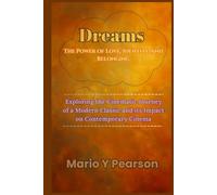 Dreams: The Power of Love, Identity, and Belonging: Exploring the Cinematic Journey of a Modern Classic and its Impact on Contemporary Cinema