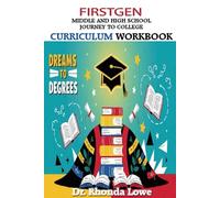 Dreams To Degrees: MIDDLE AND HIGH SCHOOL JOURNEY TO COLLEGE CURRICULUM WORKBOOK