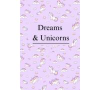 Dreams & Unicorns: A Magical Lined Notebook for Writing, Journaling, and Creative Adventures
