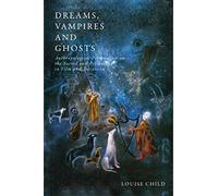 Dreams, Vampires and Ghosts: Anthropological Perspectives on the Sacred and Psychology in Film and Television