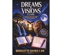 DREAMS & VISIONS GUIDE: A Prophetic Devotional Journal for Interpreting Dreams, Biblical Meaning, and Spiritual Discernment
