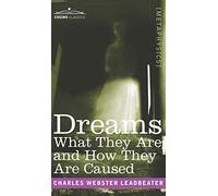 Dreams: What They Are and How They Are Caused