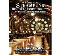 Dreamscape 2032 GRAND COLLECTORS EDITION Meditation Series Coloring Book: 52 Downloadable Unique Illustrations for Youth & Adults Alike - Book 1 of 16 ... Steampunk Higher Learning Society Project)