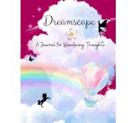 Dreamscape: A Journal for Wandering Thoughts..