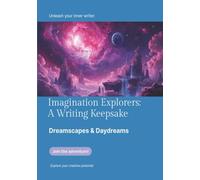 Dreamscapes & Daydreams: 7 x 10" Part of the Imagination Explorers Collection Writing Keepsake Journals Paperback | Color Interior