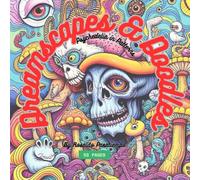 Dreamscapes & Doodles : Psychedelia in Patterns: 53 pages of framable umages, trippy experience coloring book for adults, dreamy images.