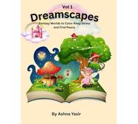 Dreamscapes: Fantasy Worlds to Color Away Stress and Find Peace