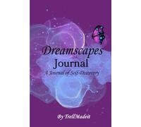 Dreamscapes Journal: A Guided Journey of Self-Discovery and Reflection