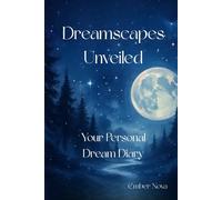 Dreamscapes Unveiled: Your Personal Dream Diary: Capture and Decode Your Dreams - 200 Pages, Enchanting Witchy Design, Ideal for Nightstands