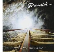 Dreamtide - What You Believe in