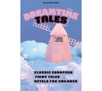 Dreamtime Tales: Classic European Fairy Tales Retold for Children
