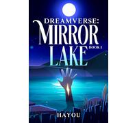 DREAMVERSE: MIRROR LAKE: A Middle Grade Young Adult Fantasy Adventure about Dreams, Shards, Hidden Magic and Dream Travel