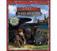 DreamWorks Dragons: To Berk and Beyond!: An Explore-and-Create Activity Book and Play Set