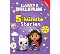 DreamWorks Gabby's Dollhouse: 5-Minute Stories: 7 bedtime tales from Gabby and the Gabby Cats