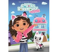DreamWorks Gabby's Dollhouse: The Movie Illustrated Storybook: Official Movie Tie-In