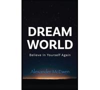 DreamWorld: Believe In Yourself Again (Inspirational Books & Motivational Books)