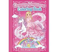 Dreamy Adventures: A Magical Princess Coloring Book: Coloring Book for Kids Ages 4-9