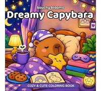 Dreamy Capybara: A Cozy Collection of Cute and Dreamy Capybara Moments for Kids Ages 4-8, Teens & Adults