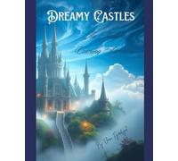 Dreamy Castles by Elora Fjordsyal: Explore Enchanted Worlds and Magical Designs for Adults, Teens Stress Relief and Relaxation