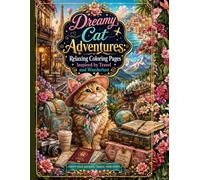 Dreamy Cat Adventures: Relaxing Coloring Pages Inspired by Travel and Wanderlust
