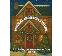 Dreamy Christmas Villas - A Magical Coloring Journey Around the World: 48 Festive Holiday Homes to Color | Cozy, Peaceful & Joyful Winter Scenes for Relaxation (Dreamy Christmas Collection)