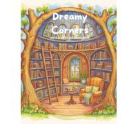 Dreamy Corners: Coloring Book for Adults and Teens, Super Cute Designs for Relaxation