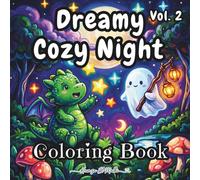 Dreamy Cozy Night Coloring Book: Dreamy Forest Adventures, Magical Companions and Simple Relaxing Designs for All Ages