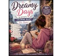 Dreamy Days: An Aesthetic Coloring Book for Teens with Cozy Spaces, Fashion, Study Scenes, Travel Adventures, and Creative Inspiration