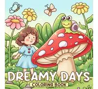 Dreamy Days: Cute Whimsy Coloring Pages Featuring Cute Girls in Cozy Dreams, Magical Adventures Illustrations for Kids & Adults Stress Relief