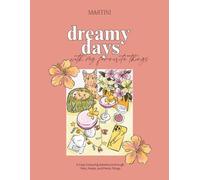 Dreamy Days with my Favourite Things: A Cozy Colouring Adventure through Pets, Petals, and Pretty Things