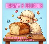 Dreamy & Delicious: A Kawaii Chibi Coloring Book for Kids and Adults: Cute Animals and Sweet Treats for Stress Relief and Relaxation