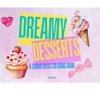 Dreamy Desserts: A Sugar Rush Coloring Book