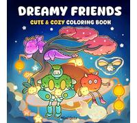 Dreamy Friends: Coloring Book for Adults & Teens - Cute & Cozy Fantasy Animal Friends, Relaxing and Easy-to-Color Adventures