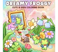 Dreamy Froggy: Coloring Book for Adults and Teens Featuring Cheerful Frogs, Whimsical Characters and Fantasy Scenes for Relaxation