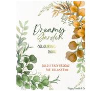 Dreamy Garden Coloring Book: Bold & Easy Designs for Relaxation & Calm Mind