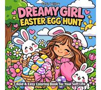 Dreamy Girl Easter Egg Hunt: Bold & Easy Coloring Book for Adults and Kids Featuring Cute Bunnies, Cozy Scenes, and Relaxing Spring Designs