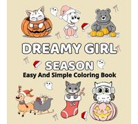 Dreamy Girl Season: Easy And Simple Coloring book For kids, adult and teens Featuring Halloween and Christmas Designs, Cute Illustrations for Relaxing