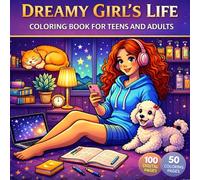 Dreamy Girl's Life Coloring Book: 50 Detailed Coloring Pages for Teens & Adults. Cute Girly Everyday Scenes for Relaxation, Creativity & Stress Relief