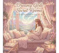 Dreamy Girls Secret Rooms: Cozy & Cute Coloring Book for Teens and Adults (Cozy Girl Series)