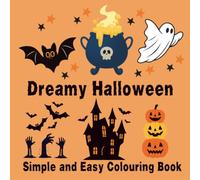 Dreamy Halloween: A Cute and Spooky Coloring Book for Kids Ages 4-8: A Cute & Whimsical Halloween Coloring Book for Kids with Adorable Spooky Characters, Pumpkins, Bats, Ghosts & More