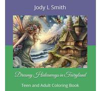 Dreamy Hideaways in Fairyland: Teen and Adult Coloring Book