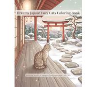 Dreamy Japan: Cozy Cats Coloring Book: Relaxing Japanese Landscapes with Cute Cats, Stress Relief & Mindfulness Coloring Book for Adults