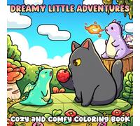 Dreamy Little Adventures Coloring Book: Cozy, Wholesome, and Dreamlike Coloring Pages to Inspire Calm and Creativity