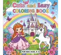 Dreamy Magical Days: Cute & Easy Coloring Book Featuring Princesses, Unicorns, Fairies, Castles and Magical Adventures for Kids Ages 4-8