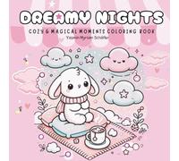 Dreamy Nights: Cozy & Magical Moments Coloring Book for Adults and Teens: Over 40 Enchanting Illustrations to Color and Relax (Cozy & Cutie Coloring - Süsse und entspannende Malbücher)
