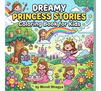 Dreamy Princess Stories Coloring Book for Kids: Fun and Easy Fantasy Scenes with Cute Princesses, Castles, and Magical Moments Ages 4 -10