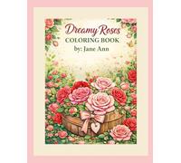 Dreamy Roses: Dreamy Roses Coloring Book for Adults
