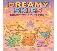 Dreamy Skies Coloring Storybook: A Magical Bedtime Fairy Tale to Read and Color for Kids Ages 3-9: 30 Fun and Creative Coloring Pages with Cute ... and Bear - A Story and Coloring Book in One